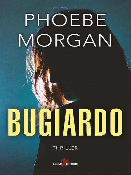 Title details for Bugiardo by Phoebe Morgan - Available